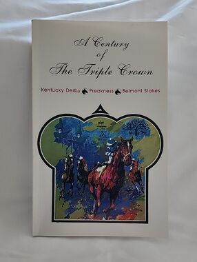 "A Century of The Triple Crown" Book.  Edited & Compiled By Sam Siciliano